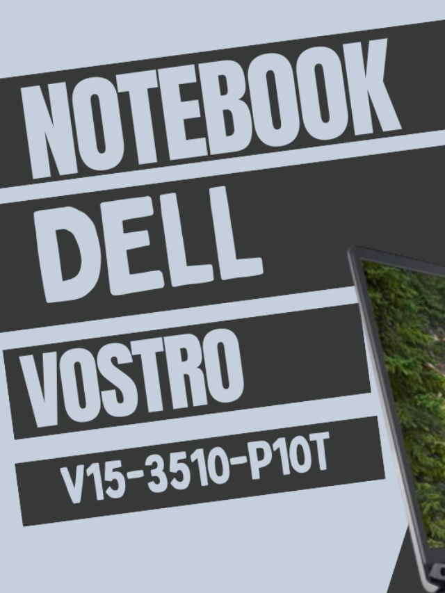 Dell Vostro V15-3510-P10T - Notebook Dell com Tela Full HD WVA