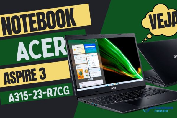 Notebook Acer Aspire 3 A315-23-R7CG com AMD Ryzen 3-3250U