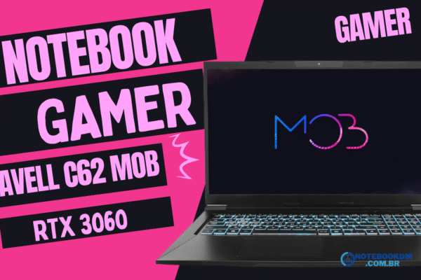 Notebook Avell C62 MOB - Avell RTX 3060 + i7 11800H + 16GB
