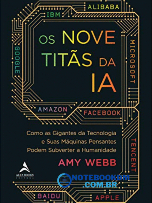 Os Nove Titãs Da IA: Como os gigantes da tecnologia e suas máquinas pensantes podem subverter a humanidade, Número de páginas ‏ : ‎ 335 páginas Idioma ‏ : ‎ Português ASIN ‏ : ‎ B08LJQ7P5R Tamanho do