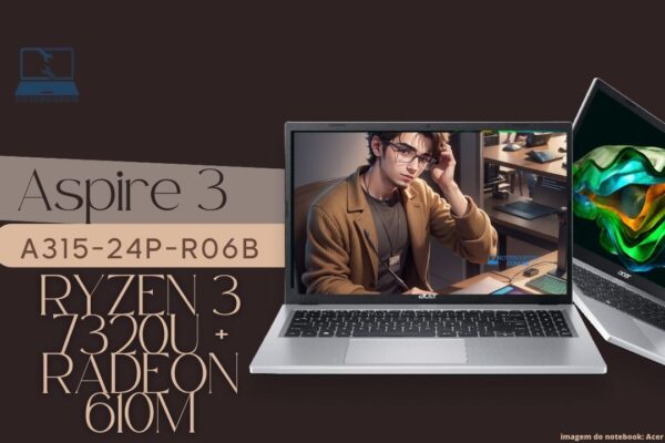 Notebook Acer Aspire 3 A315-24P-R06B - Ryzen 3 7320U + Radeon 610M