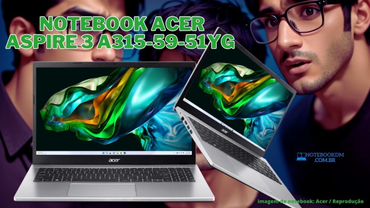 Notebook Acer Aspire 3 A315-59-51YG i5-1235U | Intel Iris Xe | SSD NVMe 256 GB De até 1 TB PCIe 4.0 x4 NVMe De até 1 TB PCIe 3.0 x4 NVMe