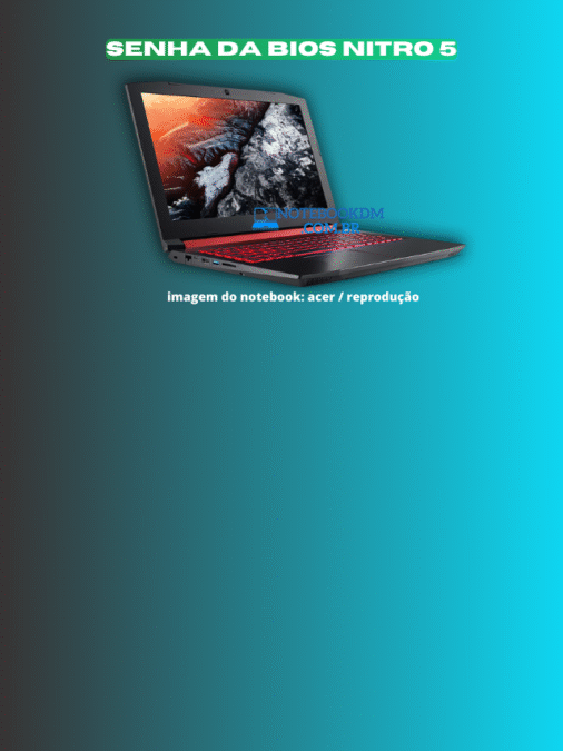 Senha BIOS Notebook Acer Nitro 5 an515-51