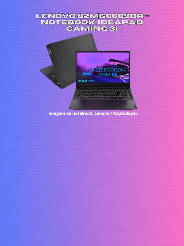 Lenovo 82MG0009BR - Notebook ideapad Gaming 3i