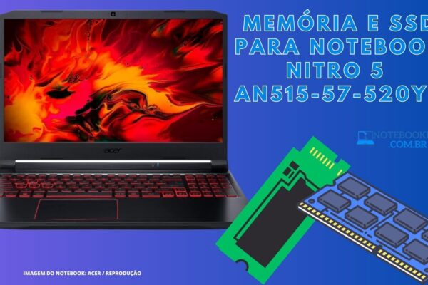 Memória e SSD para Notebook Nitro 5 AN515-57-520Y Memória RAM compatível DDR4 3200 MHZ até 64 Gigas Slot híbrido livre M.2 2280 SATA 3