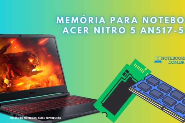 Memória para Notebook Acer Nitro 5 AN517-54 até 64 GB de RAM