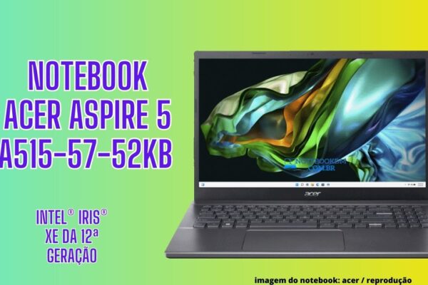 Notebook Acer aspire 5 A515-57-52KB i5–1235U | Tela Full HD | SSD 512 GB | 8 GB RAM + Windows 11 Home i5–1235U | Tela Full HD | SSD 512 GB
