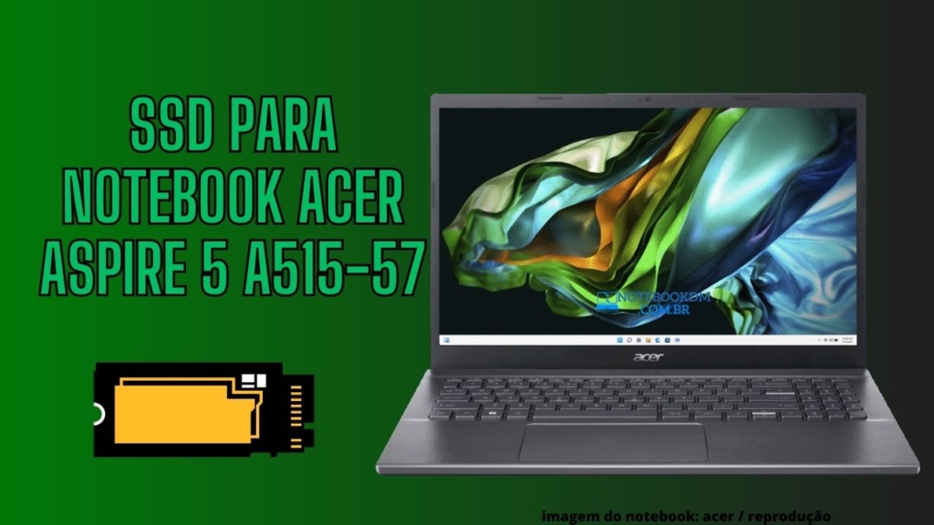 SSD para Notebook Acer aspire 5 A515-57 SSD aspire 5 A515-57-52KB, A515-57-53Z5, A515-57-55K7, A515-57-565J, A515-57-57T3, A515-57-58W1