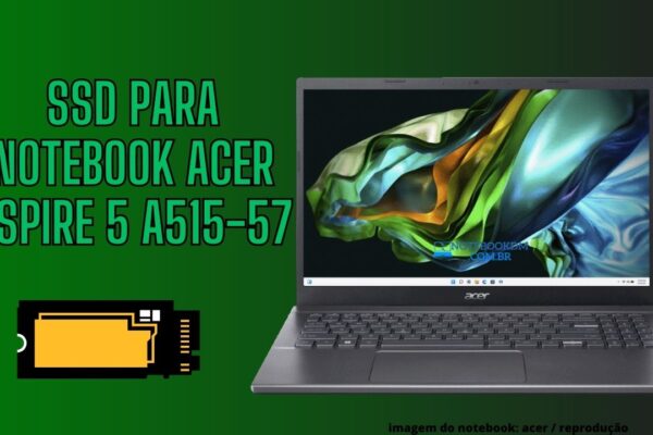 SSD para Notebook Acer aspire 5 A515-57 SSD aspire 5 A515-57-52KB, A515-57-53Z5, A515-57-55K7, A515-57-565J, A515-57-57T3, A515-57-58W1