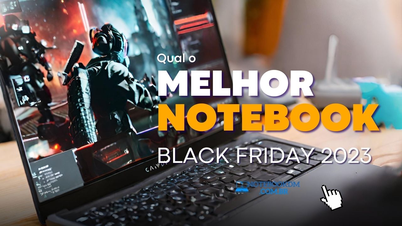 Melhor notebook para comprar na Black Friday