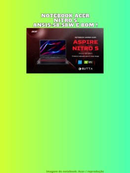Notebook Acer Nitro 5 AN515-58-58W é bom ! Potência e Estilo