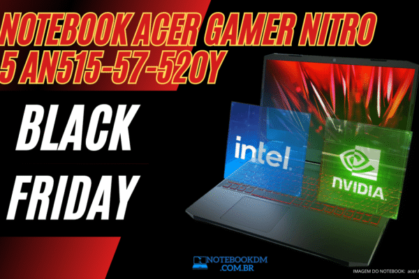 Notebook Acer Nitro 5 AN515-57-520Y VALE A PENA NA BLACK FRIDAY 2023​