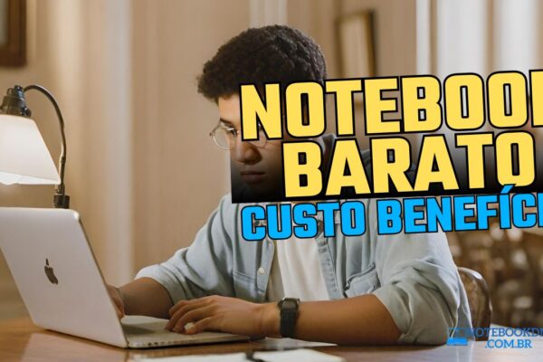Notebook mais Barato com Cupom de Desconto