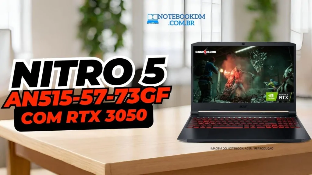 Notebook Acer Nitro 5 AN515-57-73GF: Core I7 11ª Geração| 16GB RAM | NVIDIA RTX 3050 excelente custo benefício e que vale muito a pena.