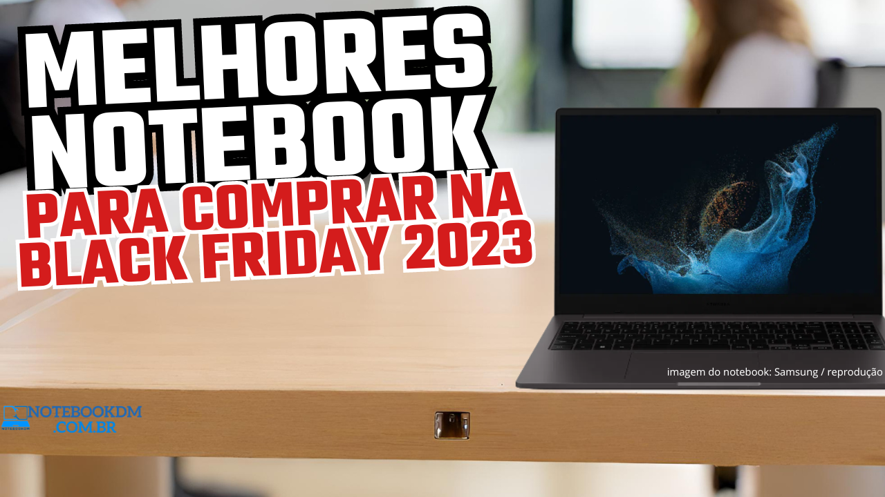 Melhores notebook para comprar na Black Friday 2023