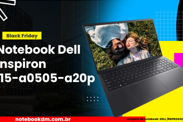 Notebook Dell Inspiron I15-a0505-a20p na Black Friday 2023! AMD Ryzen 5 com gráficos AMD Radeon |Full HD WVA | SSD de 512 GB + 8 GB DDR4 3200 MHz