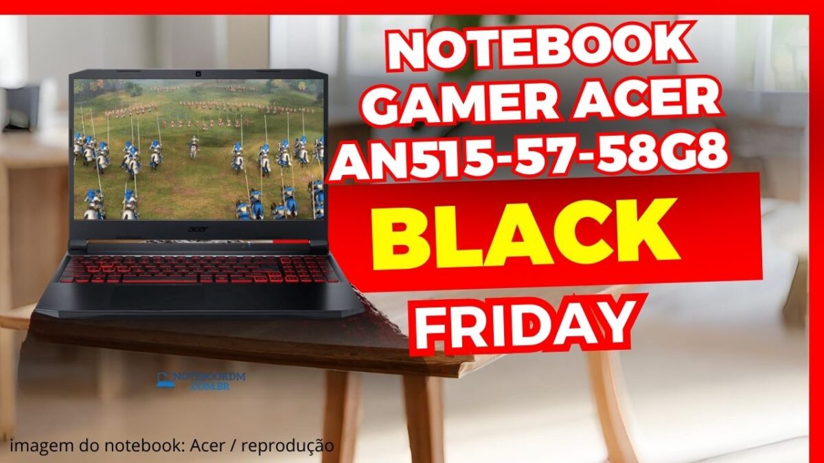 Notebook Gamer Acer An515-57-58g8 na Black Friday 2023 ! Modelo para jogos e trabalhos gráficos.​