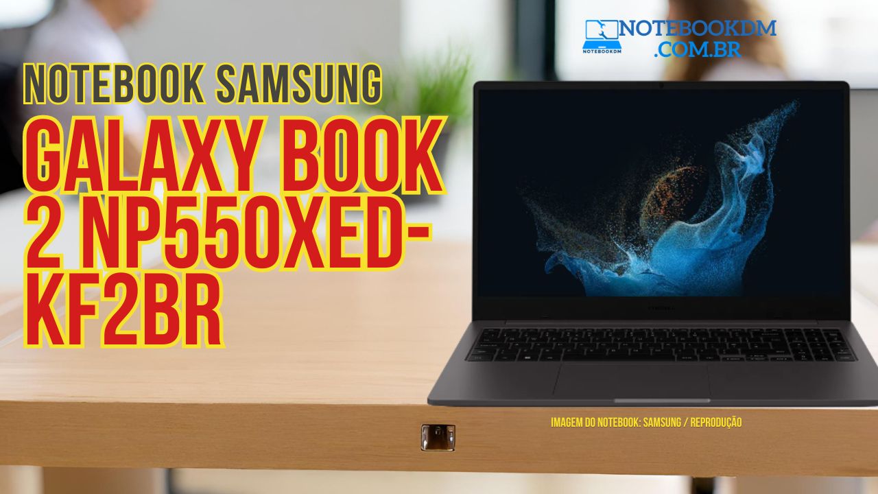 Notebook Samsung Galaxy book 2 NP550XED-KF2BR i5-1235U | Intel Iris Xe e Tela IPS FULL HD