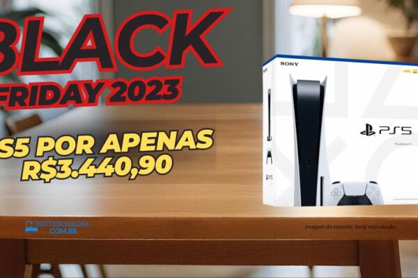 PS5 na Black Friday 2023 em Grande oferta por Menos de 4000