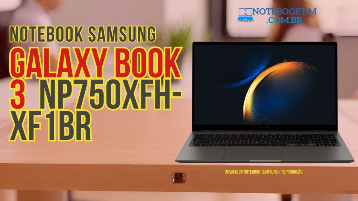 Samsung Galaxy Book3 NP750XFH-XF1BR - i5-1340P | Intel Arc A350M e Tela FHD PLS
