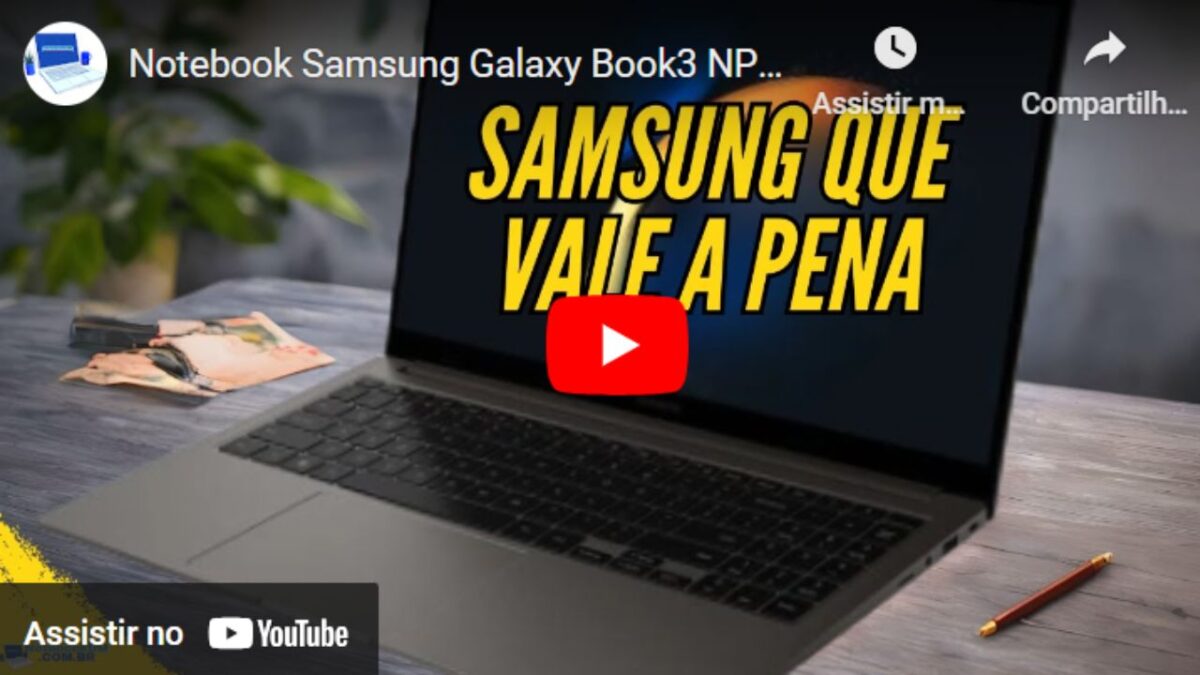 Vídeo Notebook Samsung Galaxy Book3 NP754XFG-KF1BR i5-1335U Iris Xe