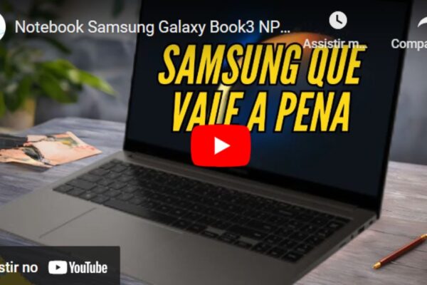 Vídeo Notebook Samsung Galaxy Book3 NP754XFG-KF1BR i5-1335U Iris Xe