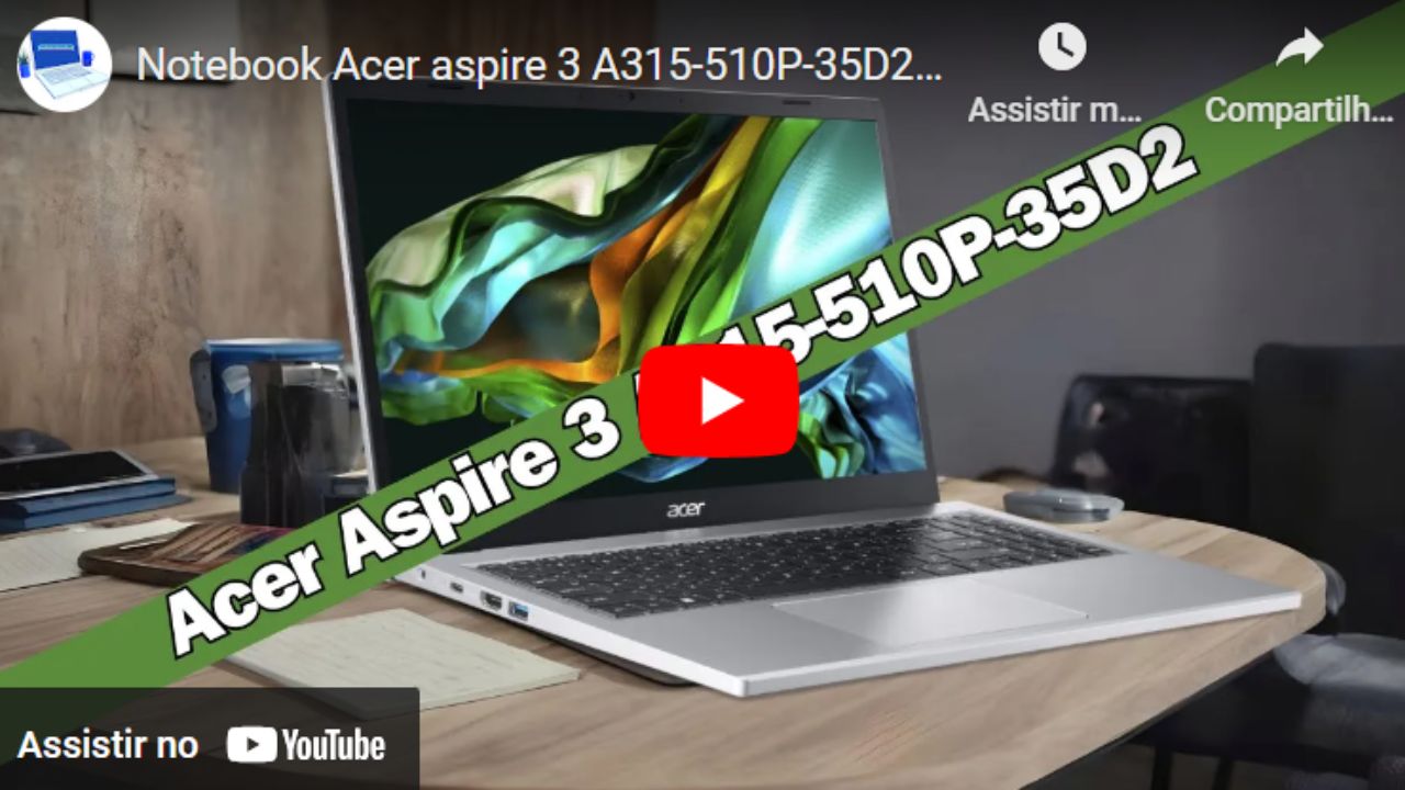Vídeo Notebook Acer aspire 3 A315-510P-35D2