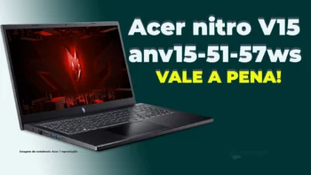 Acer nitro V15 anv15-51-57ws: Um modelo que vale a pena