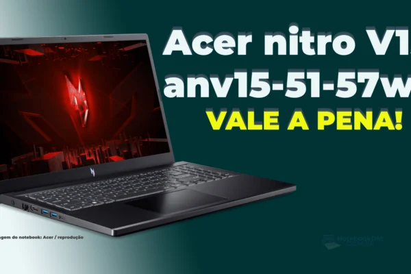 Acer nitro V15 anv15-51-57ws: Um modelo que vale a pena