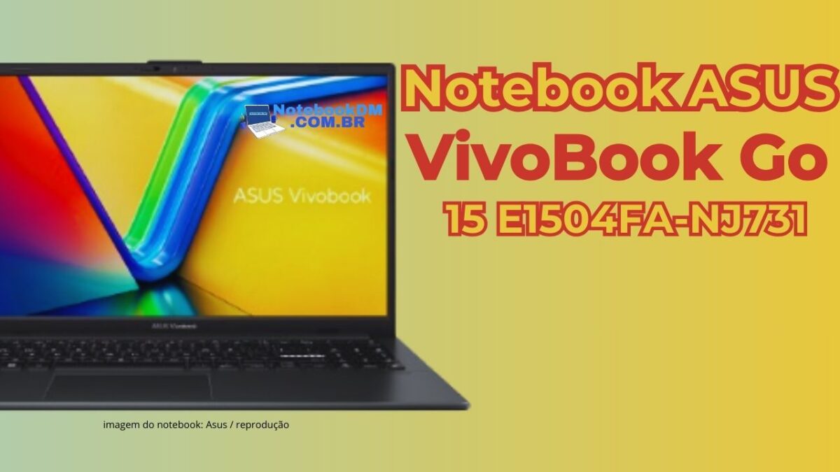 Desvendando o Notebook ASUS VivoBook Go 15 E1504FA-NJ731: Performance e Versatilidade