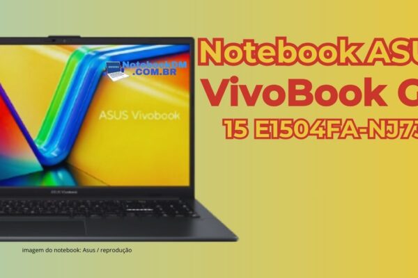 Desvendando o Notebook ASUS VivoBook Go 15 E1504FA-NJ731: Performance e Versatilidade