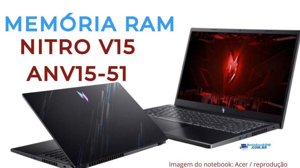 O Notebook Acer V15 ANV15-51-58QL ou ANV15-51-58AZ chegam equipado com Memória RAM de 8 GB