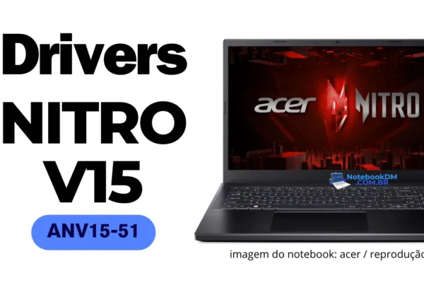 Drivers do Acer Nitro V15 ANV15-51 para download — Windows 11, NVIDIA e BIOS
