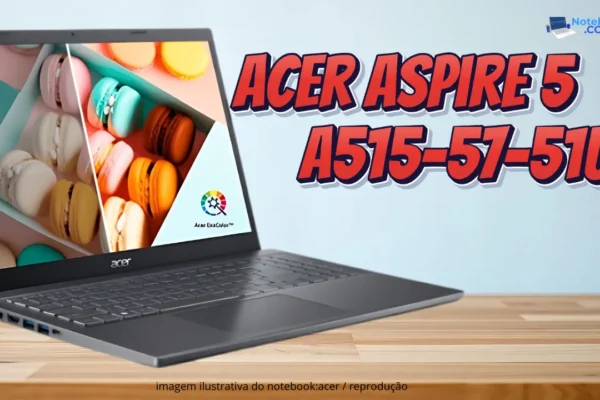 Confira nesta página algumas características do Notebook Acer Aspire 5 A515-57-51US