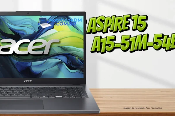 Notebook Acer Aspire 15 A15-51M-54E6 Novo modelo intermediário da Acer para trabalhar ou estudar na faculdade