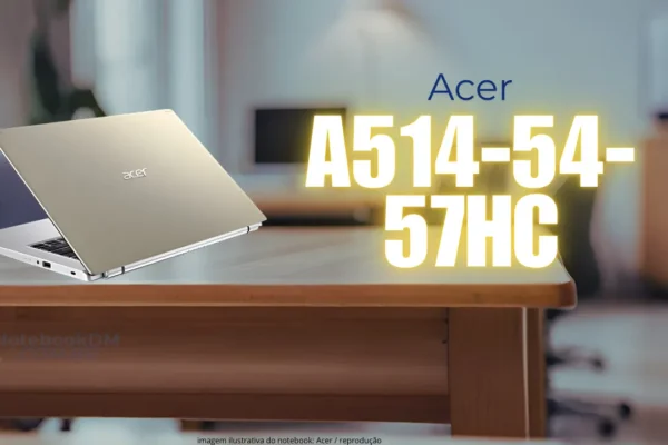 Notebook Acer aspire 5 A514-54-57HC: Notebook para trabalhar ou Faculdade 2025