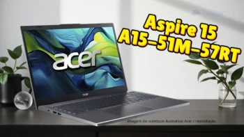 Notebook Acer Aspire 15 A15-51M-57RT: Um modelo perfeito para estudo e trabalhos básicos
