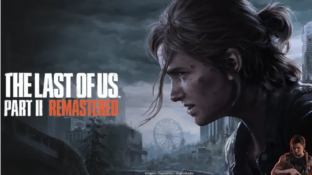 The Last Of Us 2 Remastered 1 The Last Of Us Part II Remastered com modo novo de combate