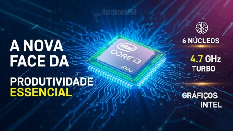 Intel Core 3 100U — processador Intel de 13ª geração com 6 núcleos e GPU integrada Intel Graphics