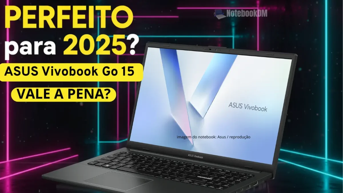 ASUS Vivobook Go 15 E1504FA-NJ1289 com Ryzen 5 7520U: Análise Completa em 2025