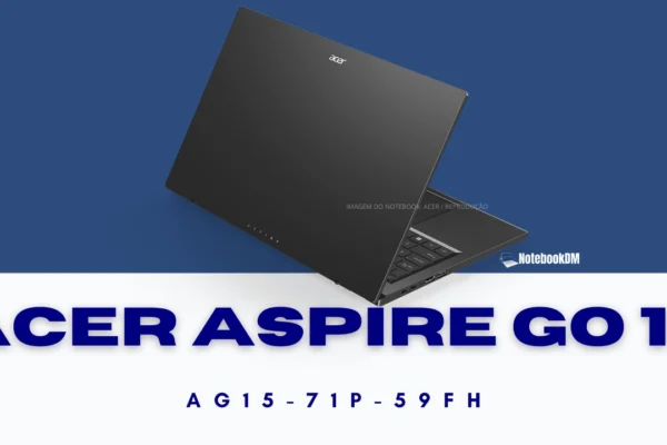 Acer Aspire Go 15 AG15-71P-59FH com i5-13420H: Vale a Pena em 2026?