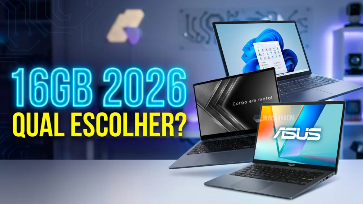 Notebook com 16 GB que vale a pena em 2026: 5 Modelos Recomendados