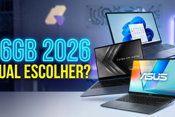 Notebook com 16 GB que vale a pena em 2026: 5 Modelos Recomendados
