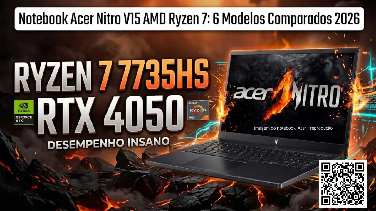 Notebook Acer Nitro V15 AMD Ryzen 7 comparativo de todos os modelos com Ryzen 7 7735HS e RTX 4050