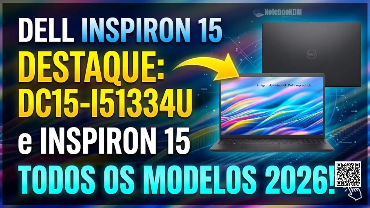 Notebooks Dell 15 e Inspiron 15 — comparativo de todos os modelos com i5-1334U em 2026
