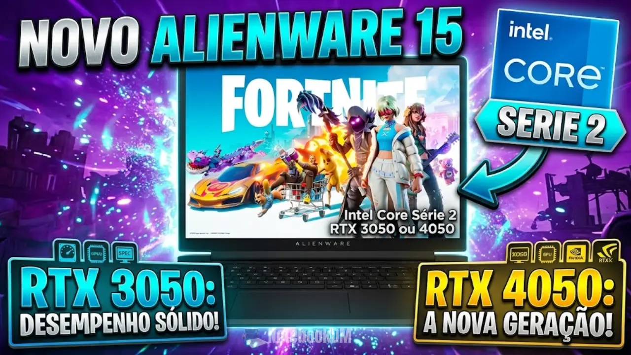 O Recém lançado Alienware 15 chega com RTX 3050 ou RTX 4050 e com Processadores Intel Core Série 2